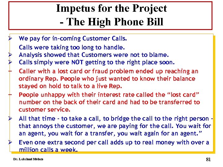 Impetus for the Project - The High Phone Bill Ø We pay for in-coming