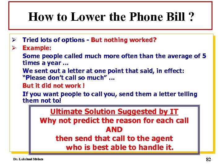 How to Lower the Phone Bill ? Ø Tried lots of options - But