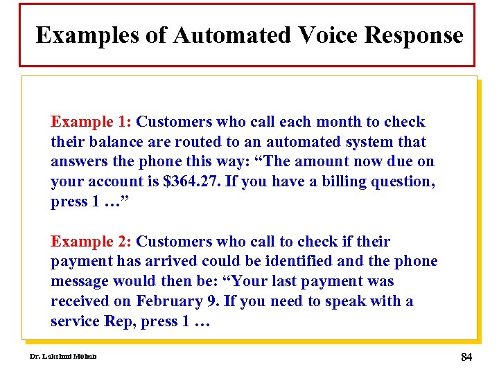 Examples of Automated Voice Response Example 1: Customers who call each month to check