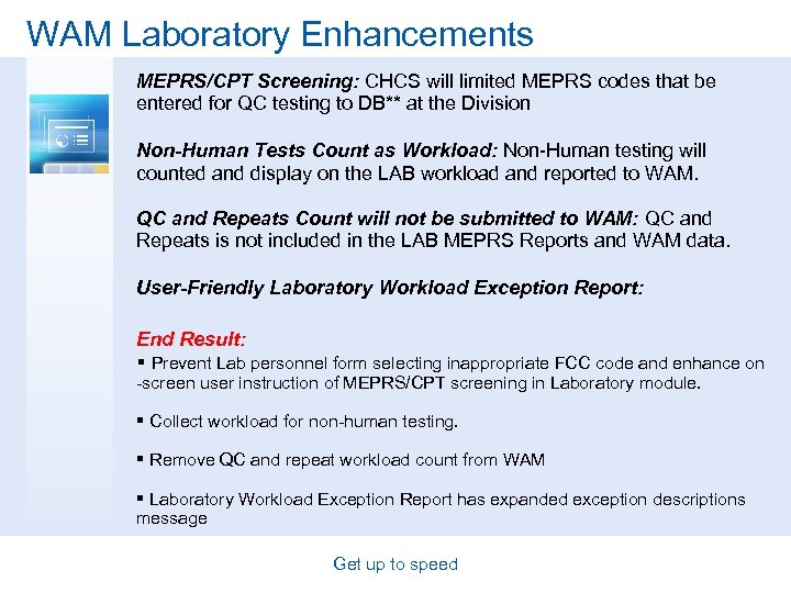 WAM Laboratory Enhancements MEPRS/CPT Screening: CHCS will limited MEPRS codes that be entered for