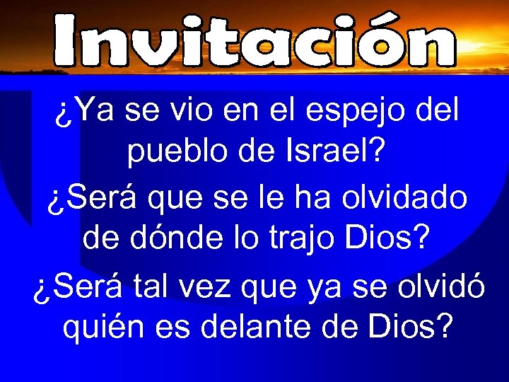 ¿Ya se vio en el espejo del pueblo de Israel? ¿Será que se le