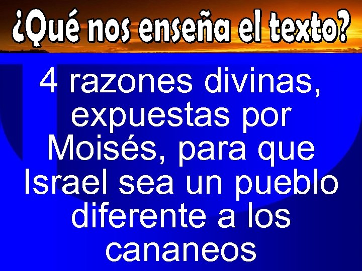 4 razones divinas, expuestas por Moisés, para que Israel sea un pueblo diferente a