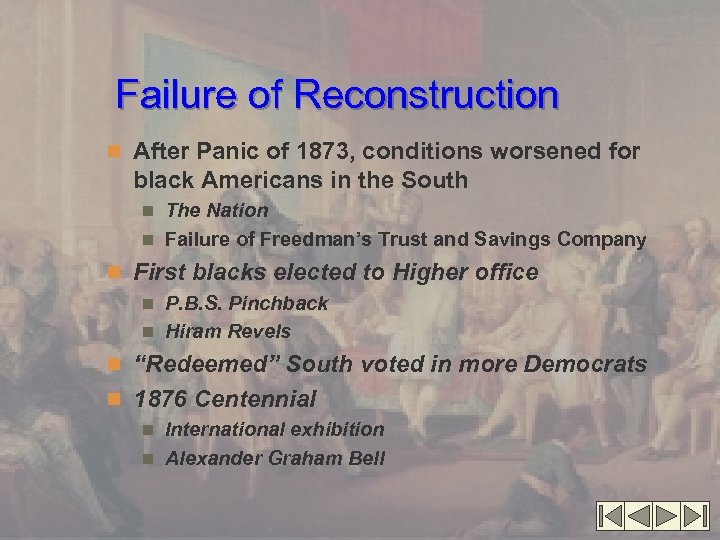 Failure of Reconstruction n After Panic of 1873, conditions worsened for black Americans in