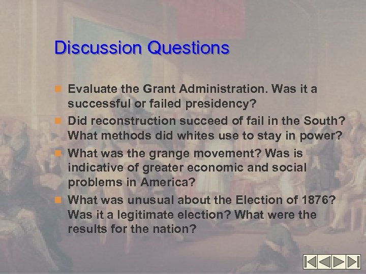 Discussion Questions n Evaluate the Grant Administration. Was it a successful or failed presidency?