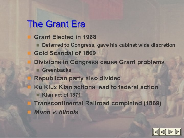 The Grant Era n Grant Elected in 1968 n Deferred to Congress, gave his