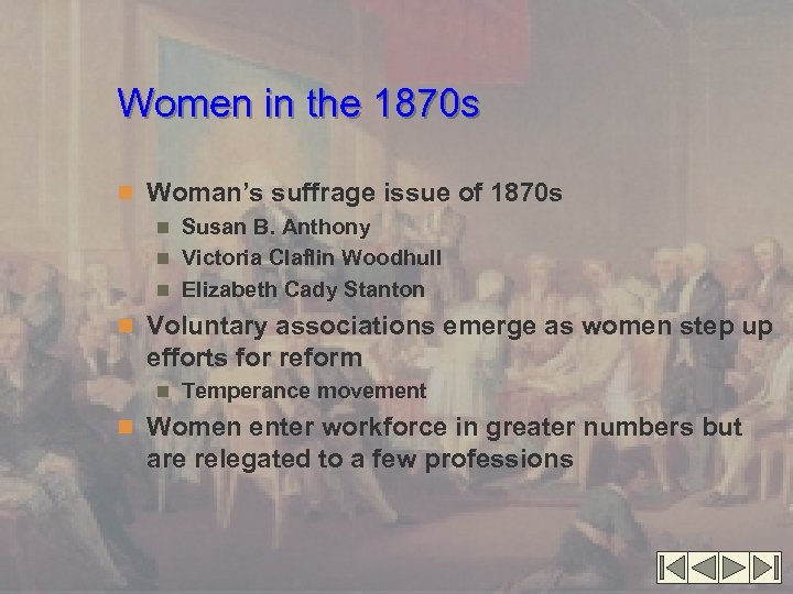 Women in the 1870 s n Woman’s suffrage issue of 1870 s n Susan