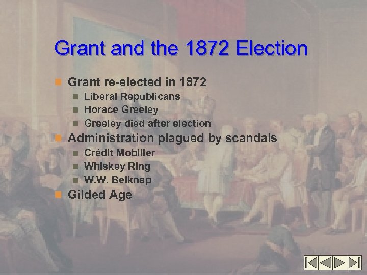 Grant and the 1872 Election n Grant re-elected in 1872 n Liberal Republicans n