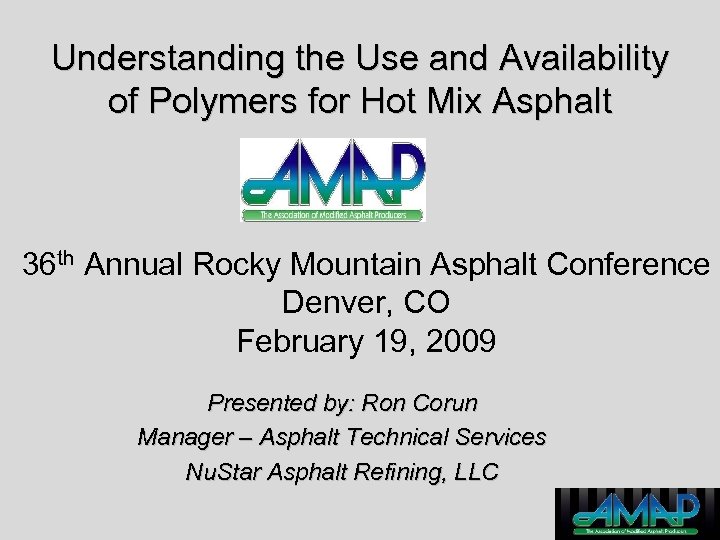 Understanding the Use and Availability of Polymers for Hot Mix Asphalt 36 th Annual
