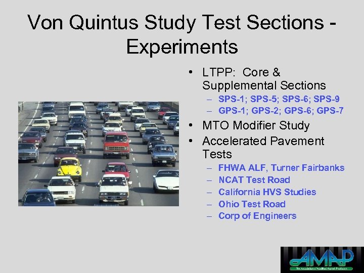 Von Quintus Study Test Sections Experiments • LTPP: Core & Supplemental Sections – SPS-1;