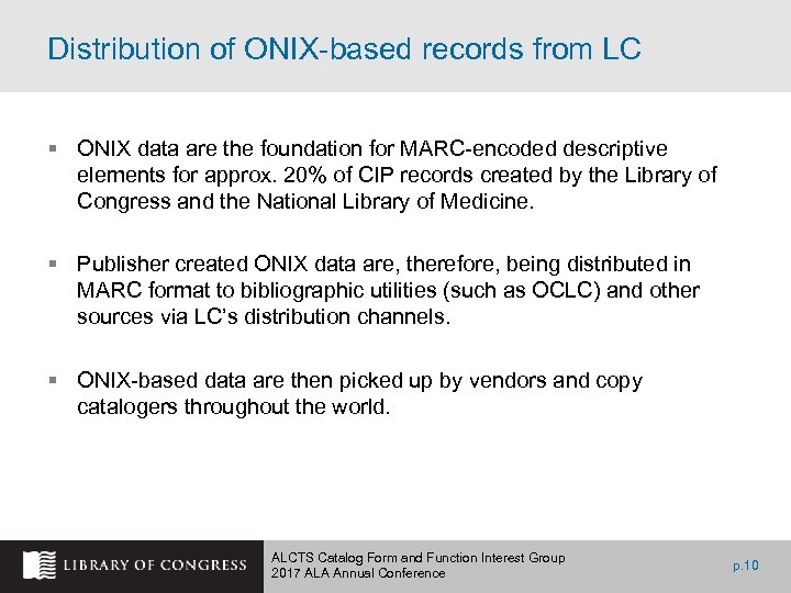 Distribution of ONIX-based records from LC § ONIX data are the foundation for MARC-encoded