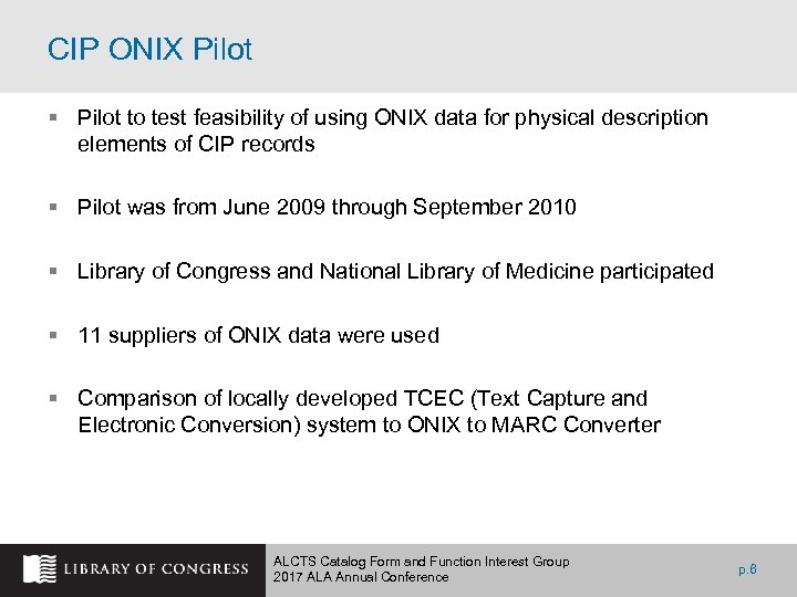 CIP ONIX Pilot § Pilot to test feasibility of using ONIX data for physical