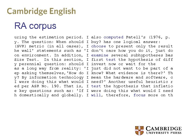 Journals: published writing RA corpus uring the estimation period. I y. The question: When