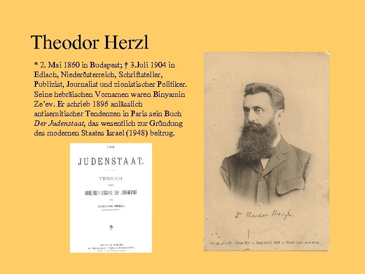 Theodor Herzl * 2. Mai 1860 in Budapest; † 3. Juli 1904 in Edlach,