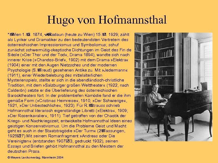 Hugo von Hofmannsthal *ÿ Wien 1. ÿ 2. 1874, Rodaun (heute zu Wien) 15.