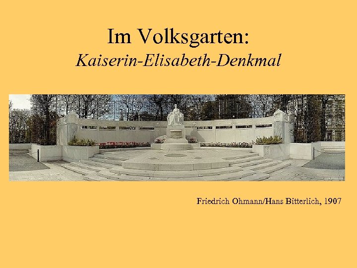 Im Volksgarten: Kaiserin-Elisabeth-Denkmal Friedrich Ohmann/Hans Bitterlich, 1907 