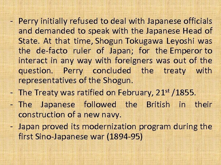 - Perry initially refused to deal with Japanese officials and demanded to speak with