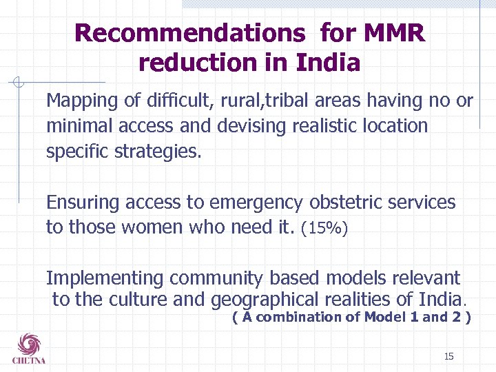 Recommendations for MMR reduction in India Mapping of difficult, rural, tribal areas having no