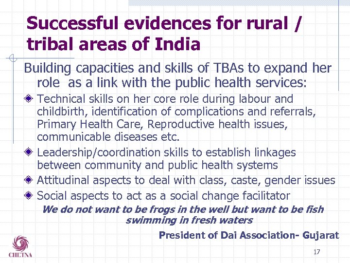 Successful evidences for rural / tribal areas of India Building capacities and skills of