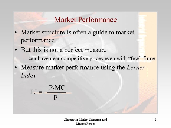 Market Performance • Market structure is often a guide to market performance • But