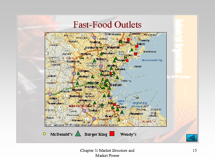 Fast-Food Outlets Mc. Donald’s Burger King Wendy’s Chapter 3: Market Structure and Market Power
