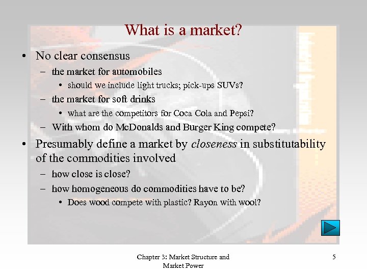 What is a market? • No clear consensus – the market for automobiles •