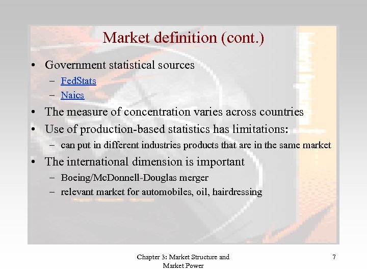 Market definition (cont. ) • Government statistical sources – Fed. Stats – Naics •