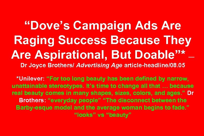 “Dove’s Campaign Ads Are Raging Success Because They Are Aspirational, But Doable”* — Dr