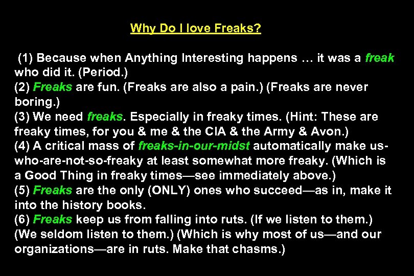 Why Do I love Freaks? (1) Because when Anything Interesting happens … it was
