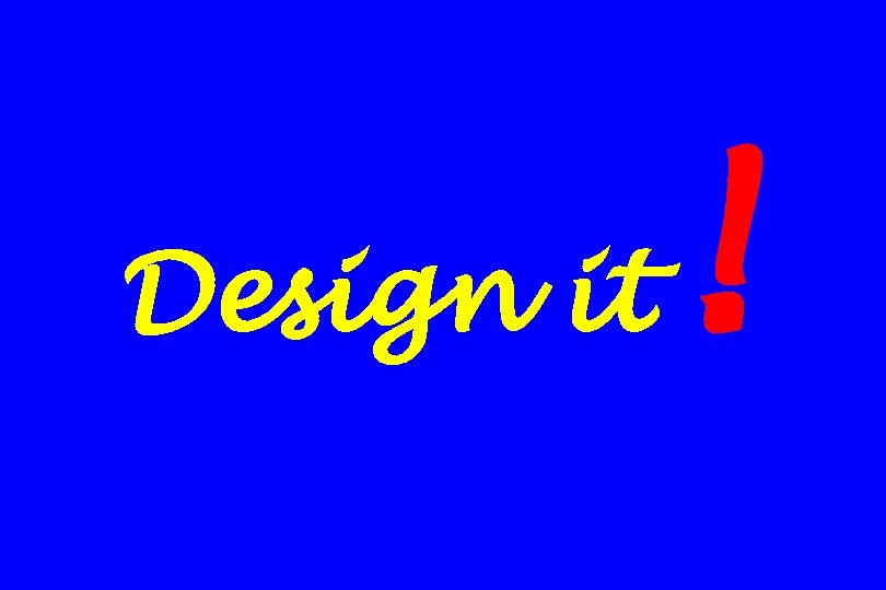 Design it ! 