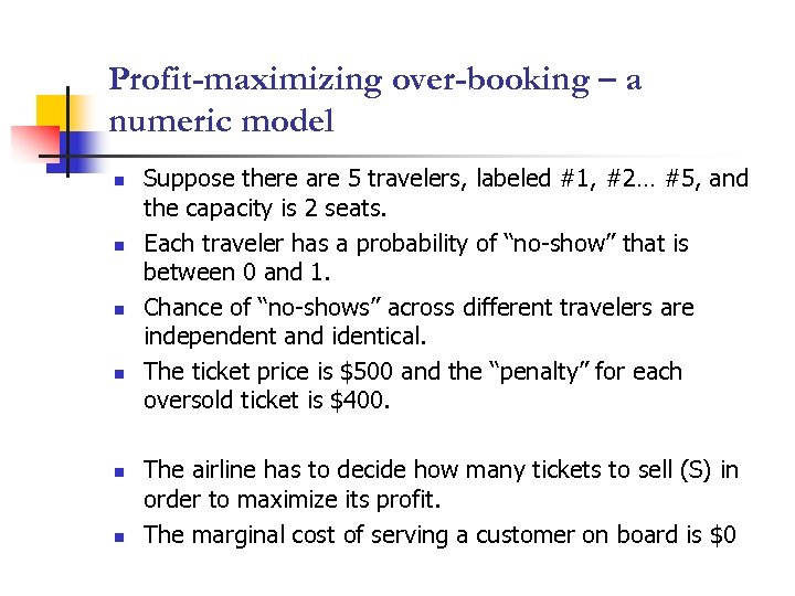 Profit-maximizing over-booking – a numeric model n n n Suppose there are 5 travelers,