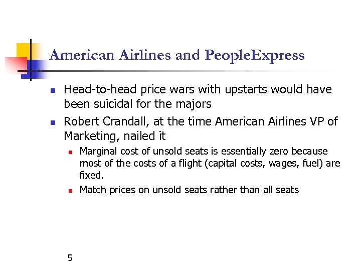 American Airlines and People. Express n n Head-to-head price wars with upstarts would have