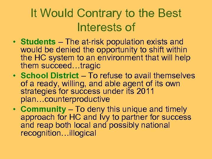It Would Contrary to the Best Interests of • Students – The at-risk population