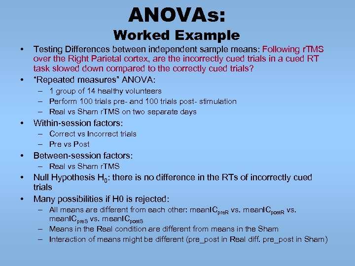 ANOVAs: • • Worked Example Testing Differences between independent sample means: Following r. TMS