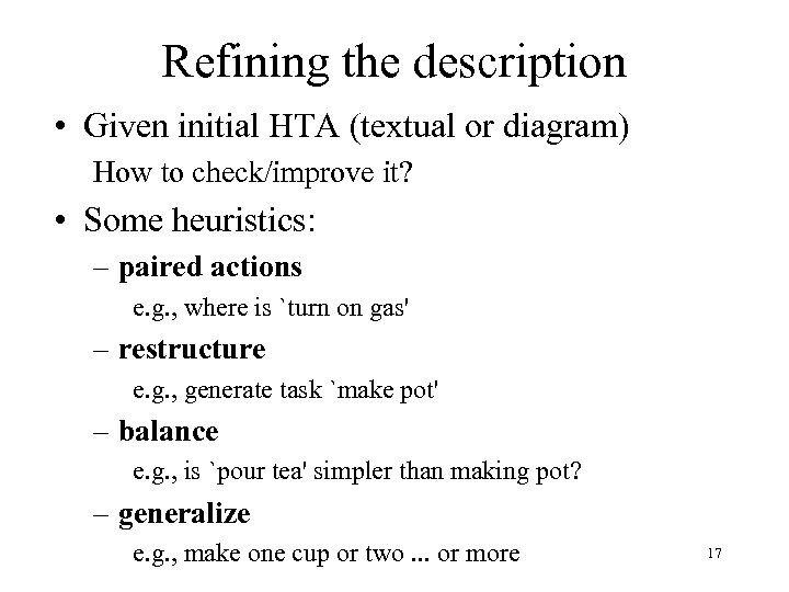 Refining the description • Given initial HTA (textual or diagram) How to check/improve it?