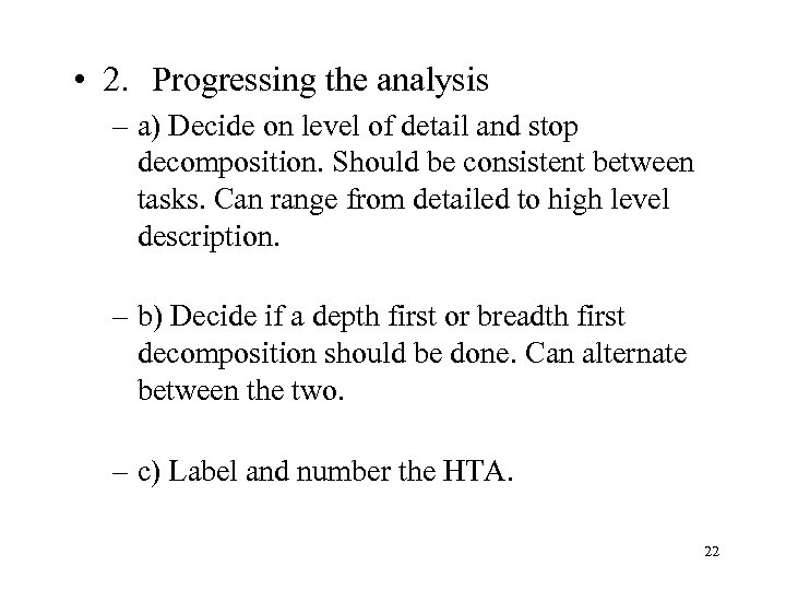  • 2. Progressing the analysis – a) Decide on level of detail and