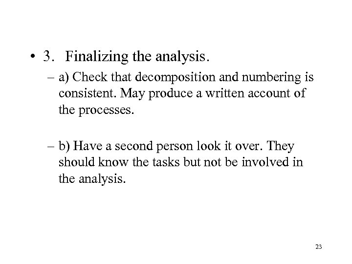  • 3. Finalizing the analysis. – a) Check that decomposition and numbering is