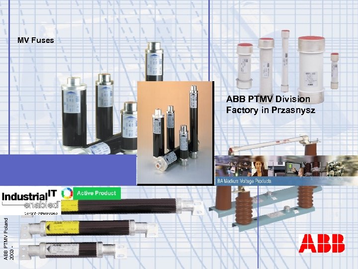 MV Fuses ABB PTMV Poland 2003 - ABB PTMV Division Factory in Przasnysz 
