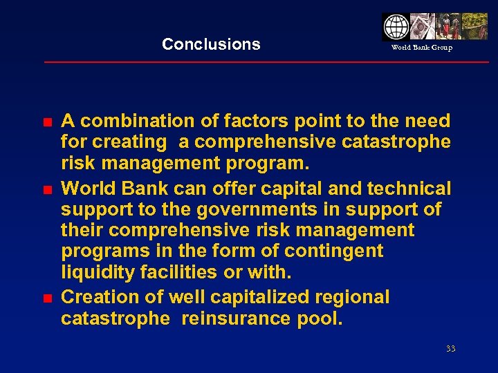 Conclusions n n n World Bank Group A combination of factors point to the