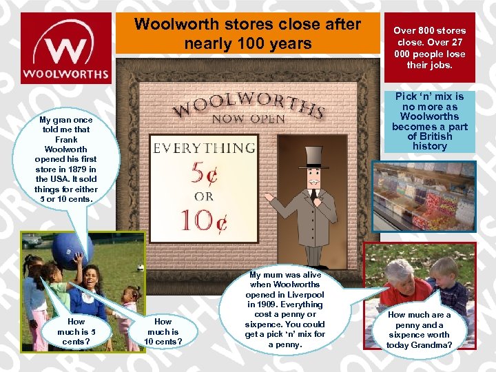 Woolworth stores close after nearly 100 years Pick ‘n’ mix is no more as