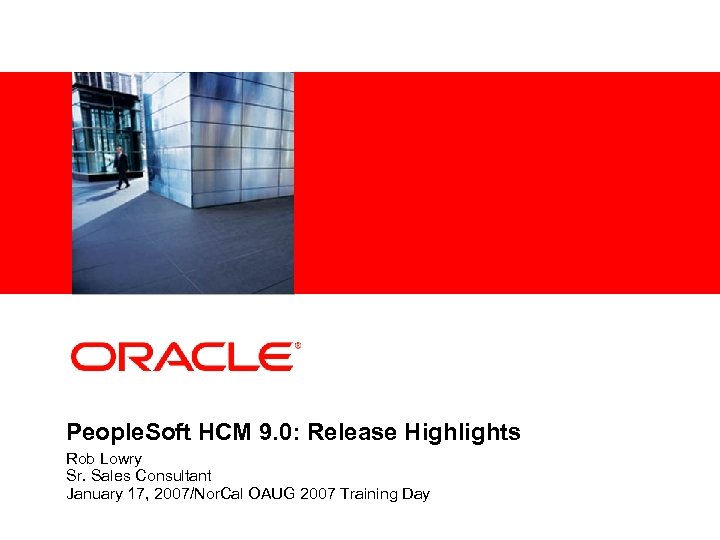 <Insert Picture Here> People. Soft HCM 9. 0: Release Highlights Rob Lowry Sr. Sales