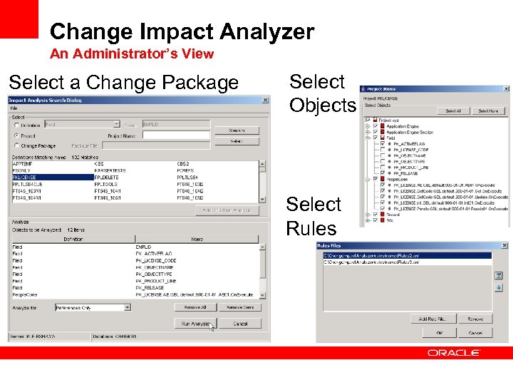 Change Impact Analyzer An Administrator’s View Select a Change Package Select Objects Select Rules