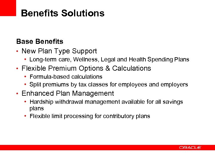 Benefits Solutions Base Benefits • New Plan Type Support • Long-term care, Wellness, Legal