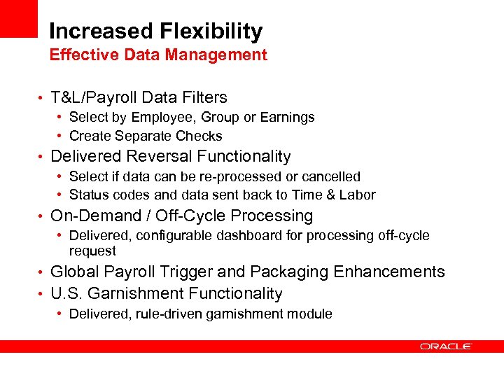 Increased Flexibility Effective Data Management • T&L/Payroll Data Filters • Select by Employee, Group