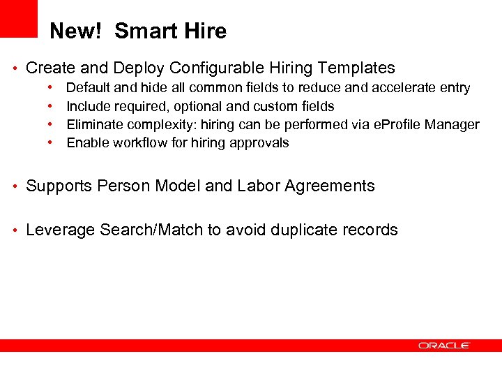New! Smart Hire • Create and Deploy Configurable Hiring Templates • Default and hide