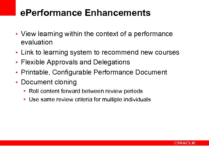 e. Performance Enhancements • View learning within the context of a performance • •