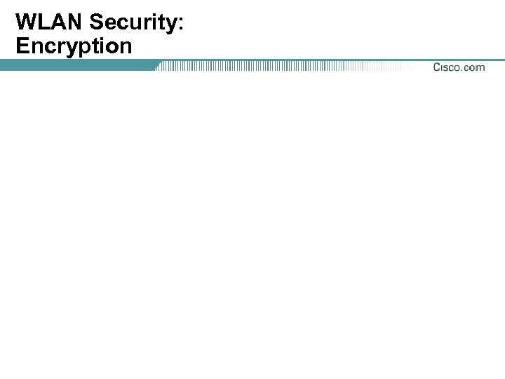 WLAN Security: Encryption 
