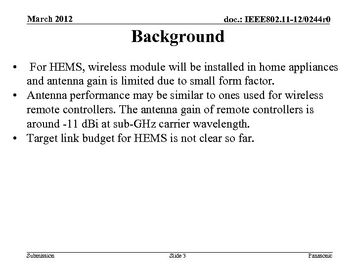 March 2012 doc. : IEEE 802. 11 -12/0244 r 0 Background • For HEMS,
