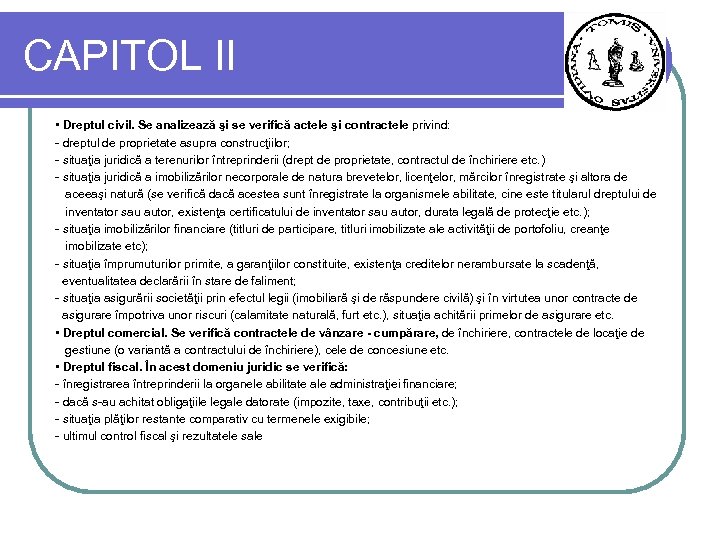 CAPITOL II • Dreptul civil. Se analizează şi se verifică actele şi contractele privind: