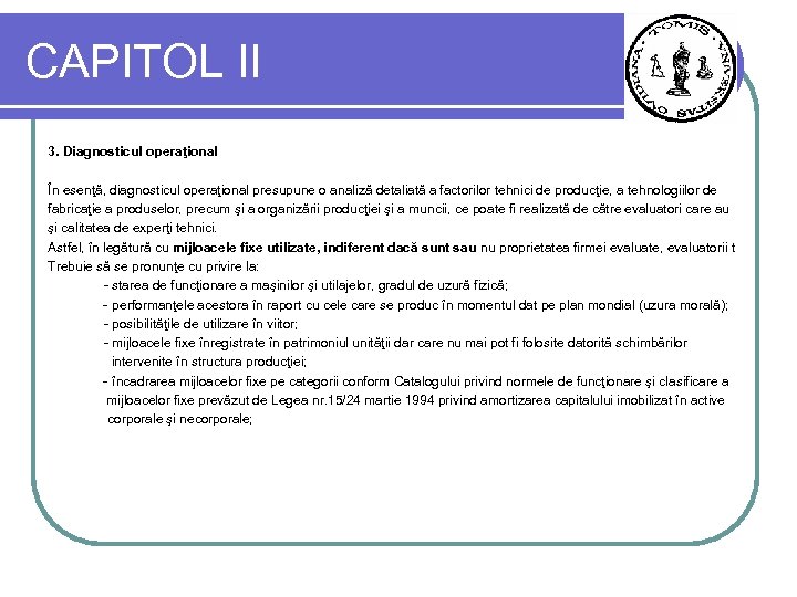 CAPITOL II 3. Diagnosticul operaţional În esenţă, diagnosticul operaţional presupune o analiză detaliată a