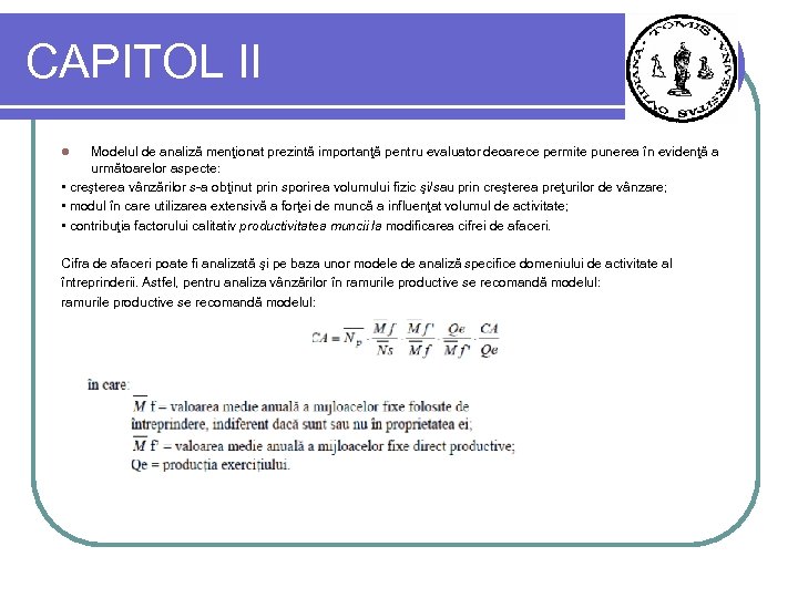 CAPITOL II Modelul de analiză menţionat prezintă importanţă pentru evaluator deoarece permite punerea în